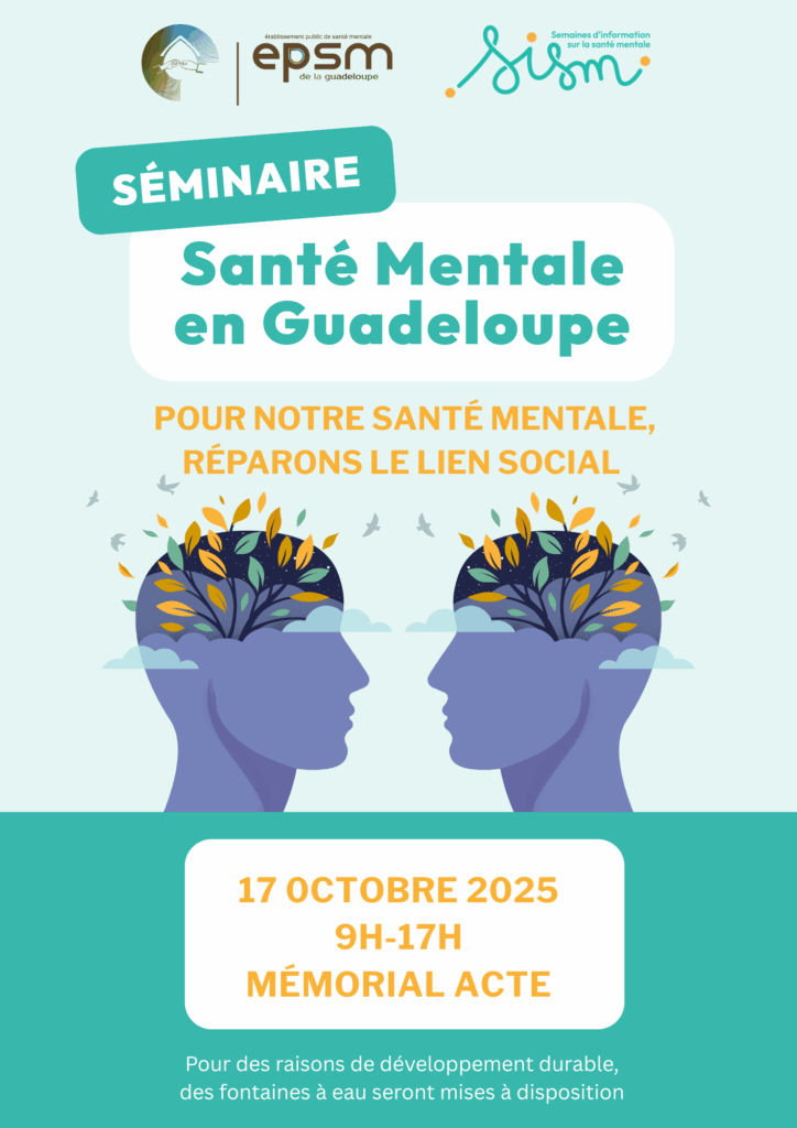 Affiche pour un séminaire sur la santé mentale en Guadeloupe le 17 octobre 2025, au Mémorial ACTe, sur le thème de la réparation du lien social pour la santé mentale.